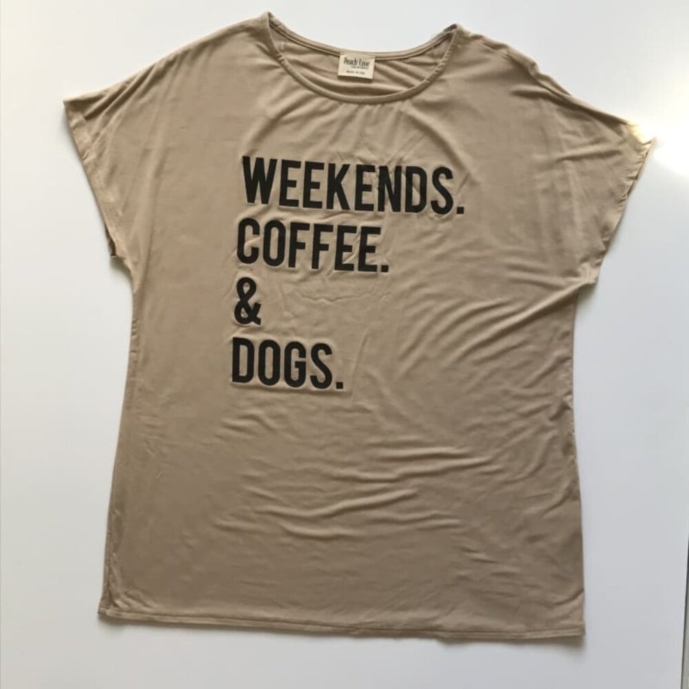 Tan Graphic Tee – “Weekends Coffee & Dogs” – Soft Stretchy Top